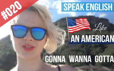 #020 Habla inglés como un americano – Gonna, Wanna, Gotta