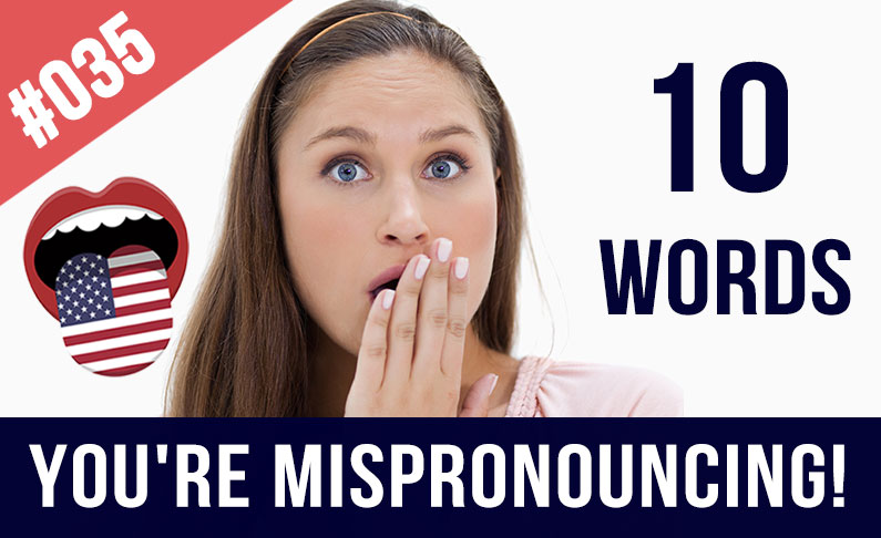 #035 Palabras en Inglés que Pronuncias Incorrectamente