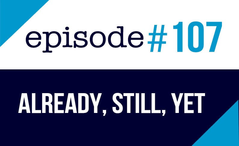 Already still yet en inglés