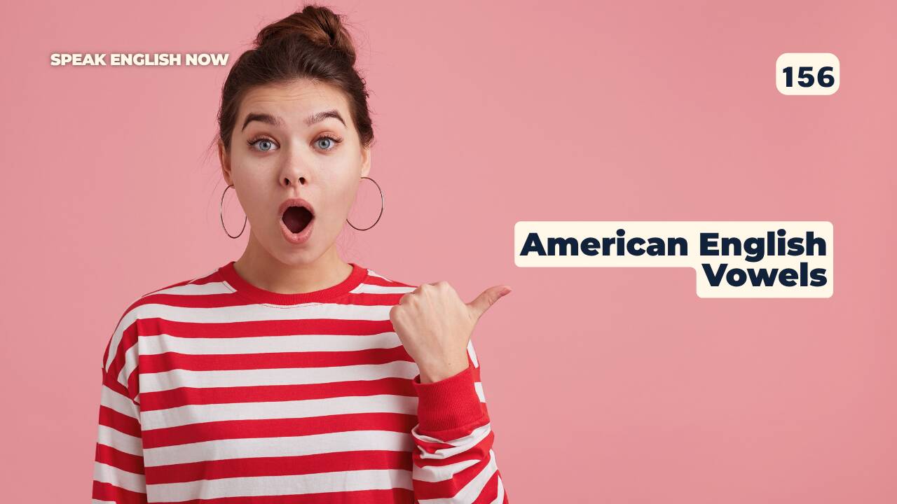 156 Cómo pronunciar las vocales en inglés americano