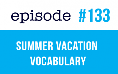 #133 Vocabulario de vacaciones de verano en inglés (rep)
