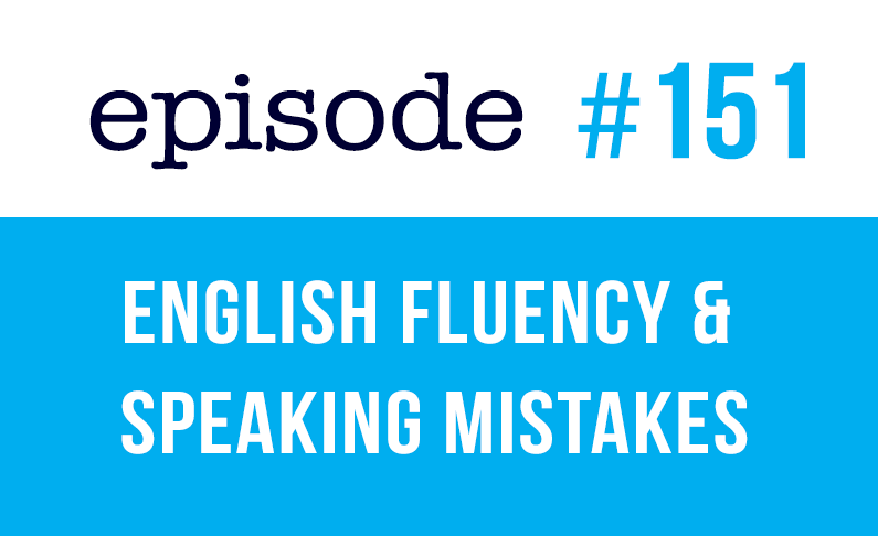 #151 Fluidez en inglés y errores al hablar