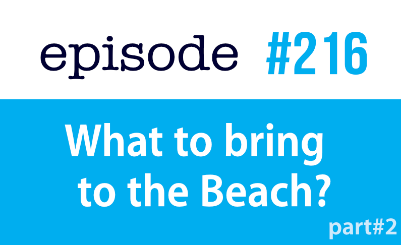 #216 ¿Qué llevar a la playa? segunda parte