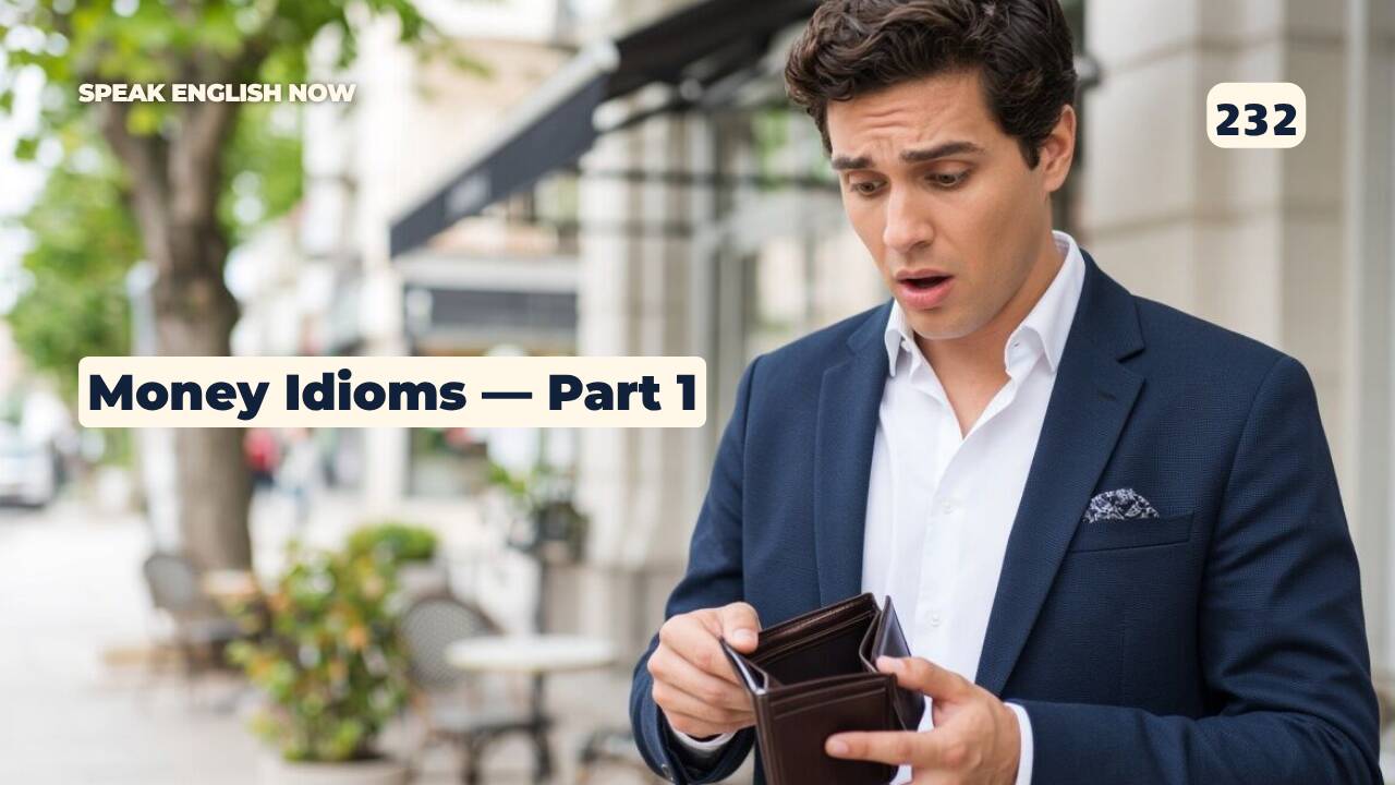 232 Expresiones idiomáticas sobre el dinero en inglés — Parte 1