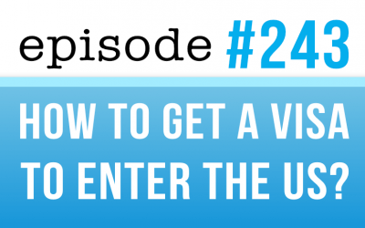 #243 ¿Cómo obtener un visado para entrar en los Estados Unidos?