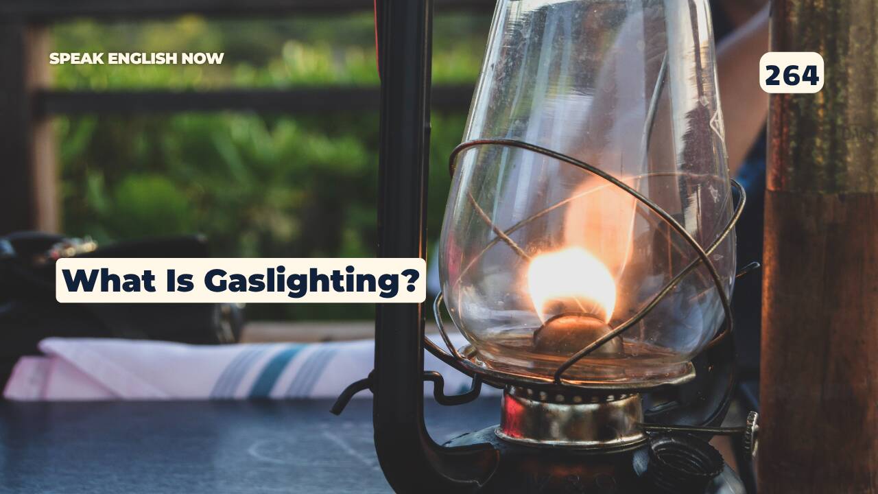 264 Gaslighting: qué es y cuáles son sus efectos