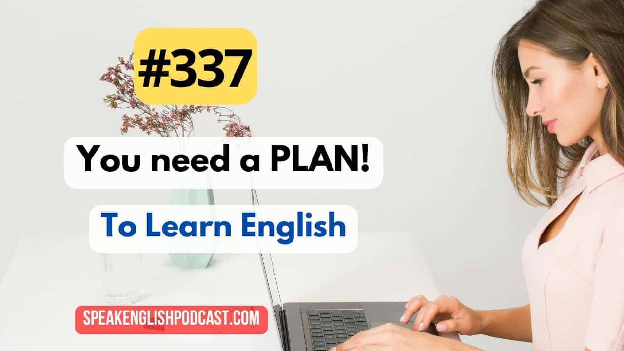 Necesitas un plan para aprender inglés
