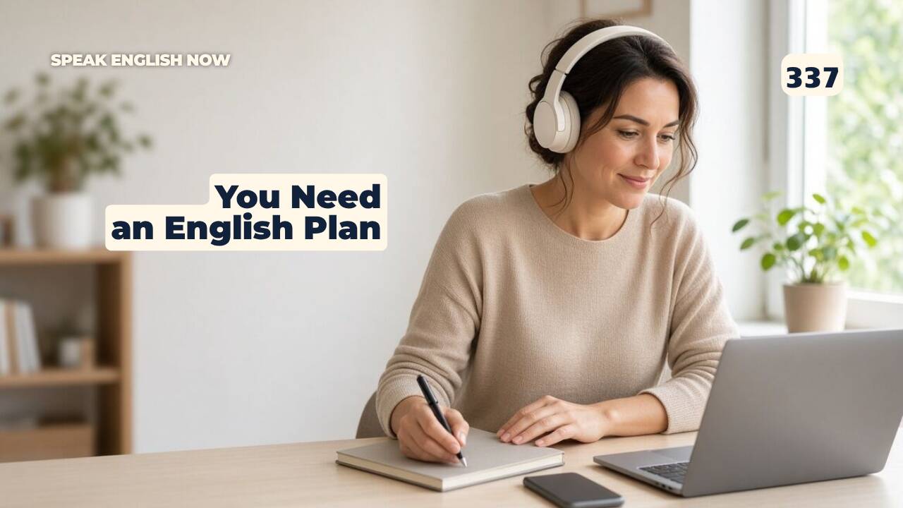 337 Necesitas un plan para aprender inglés