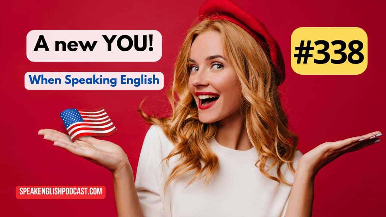 Necesitas una nueva identidad para hablar inglés