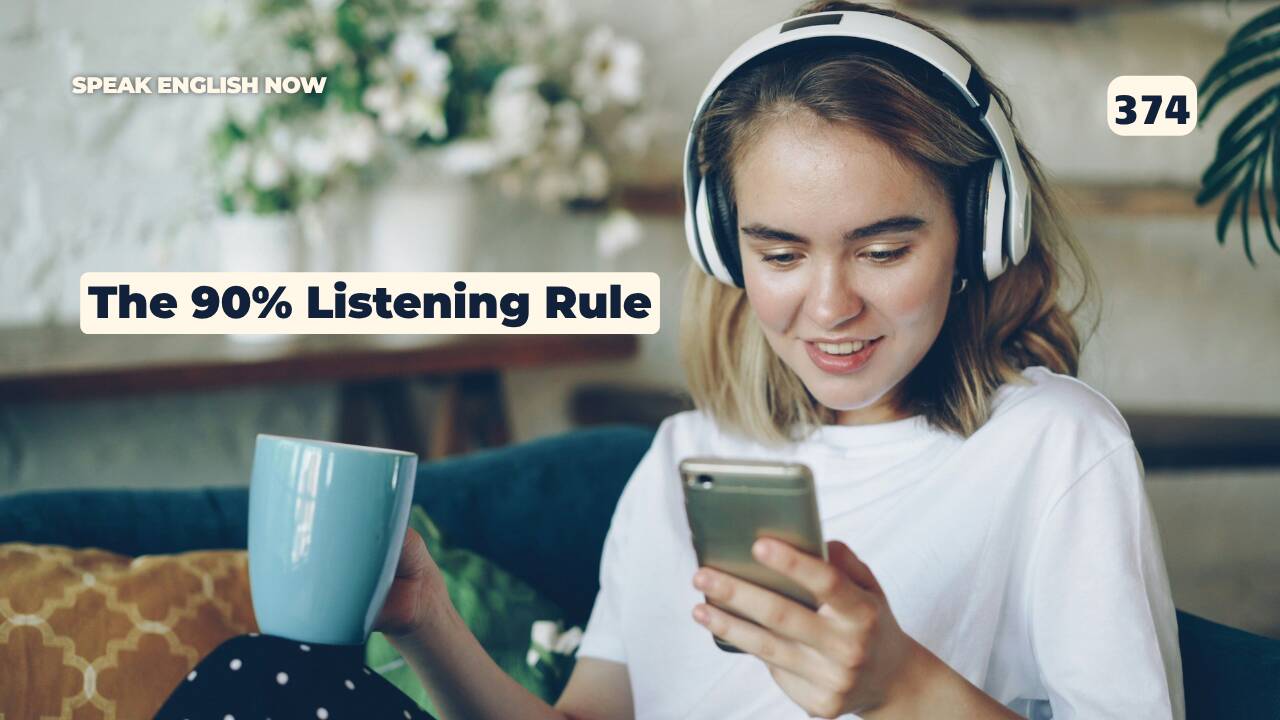 374 La regla del 90 % para escuchar inglés